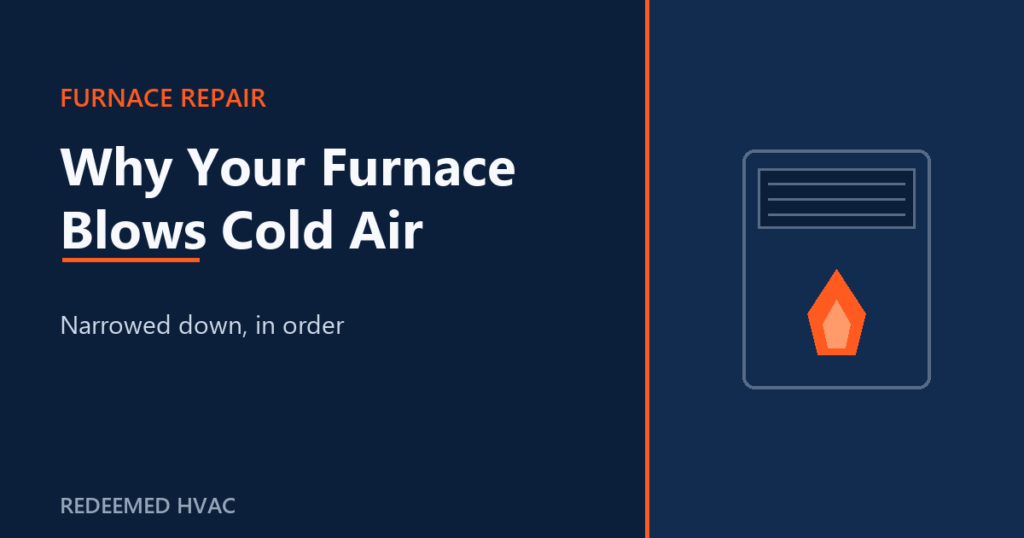 Why Your Furnace Is Blowing Cold Air, in Order